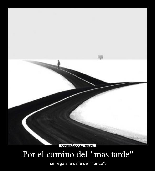 Por el camino del mas tarde - 