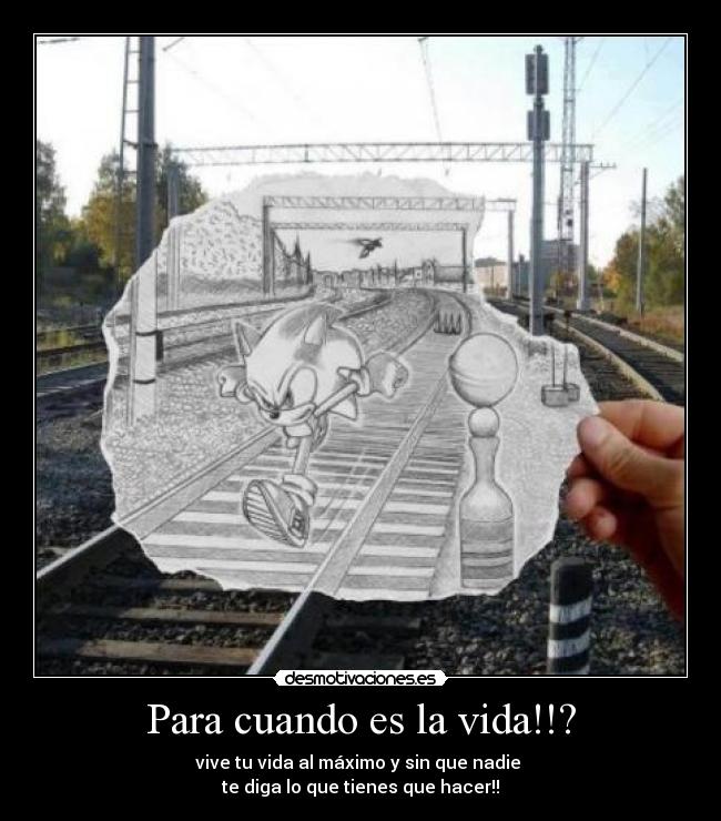 Para cuando es la vida!!? -