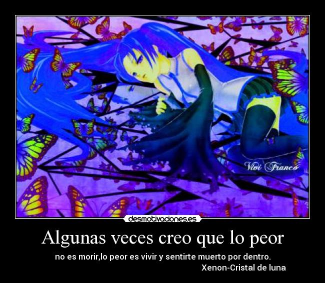 Algunas veces creo que lo peor -