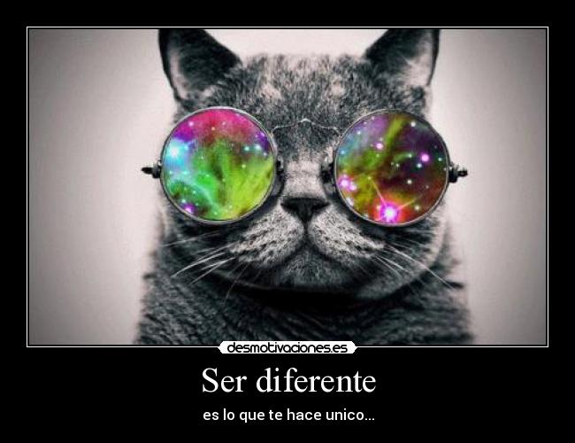 Ser diferente - es lo que te hace unico...