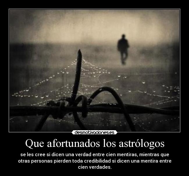 Que afortunados los astrólogos -