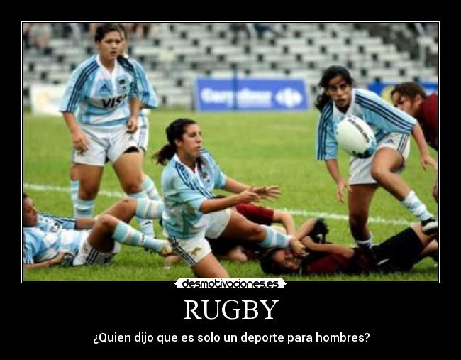 RUGBY - ¿Quien dijo que es solo un deporte para hombres?