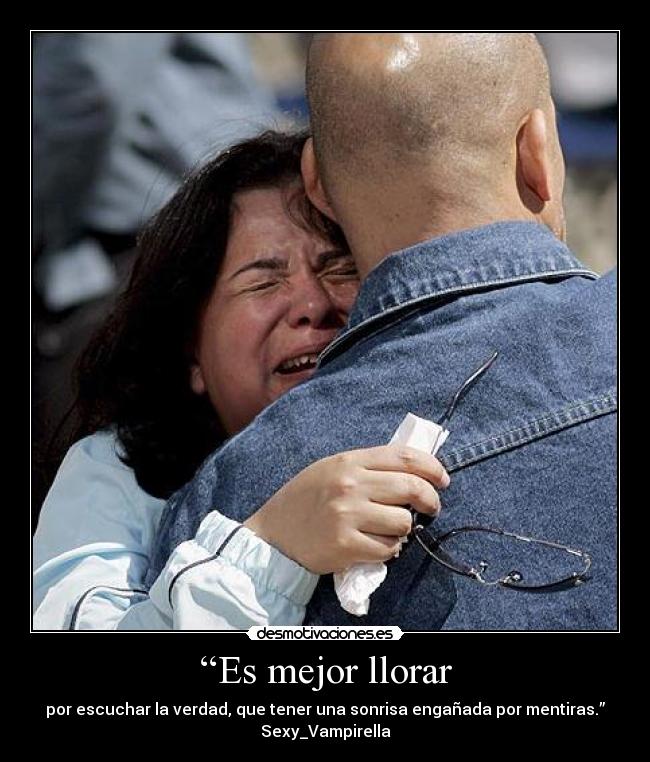 “Es mejor llorar -