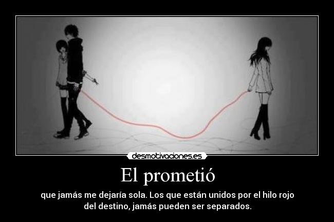 El prometió -