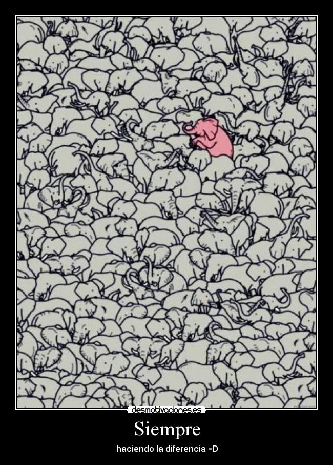 Siempre - haciendo la diferencia =D