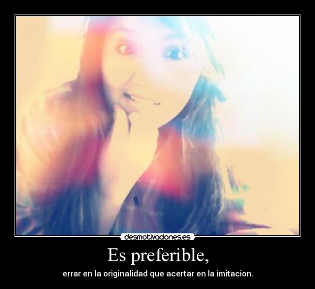 Es preferible, -