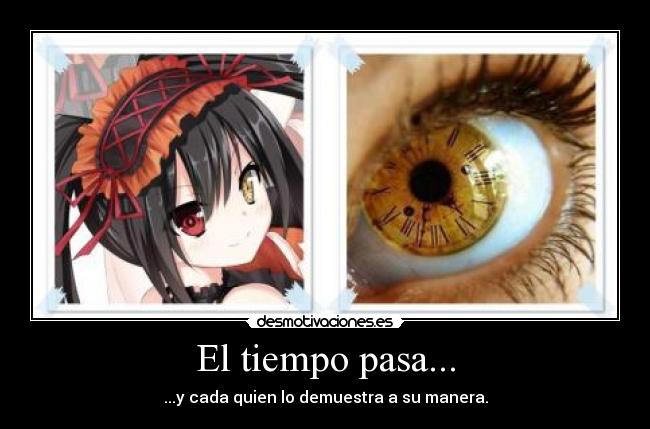 El tiempo pasa... - ...y cada quien lo demuestra a su manera.