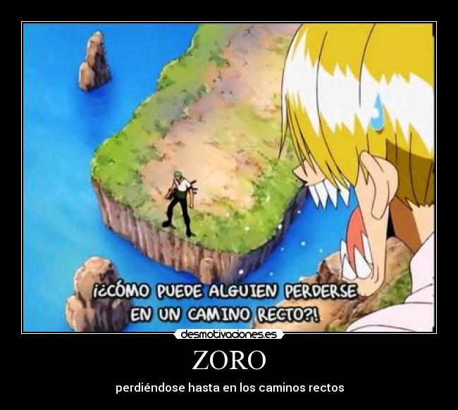 ZORO - perdiéndose hasta en los caminos rectos