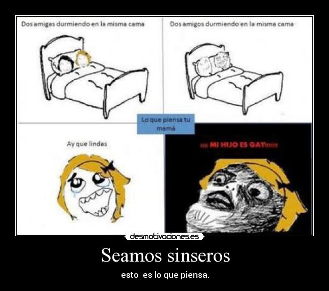 Seamos sinseros -