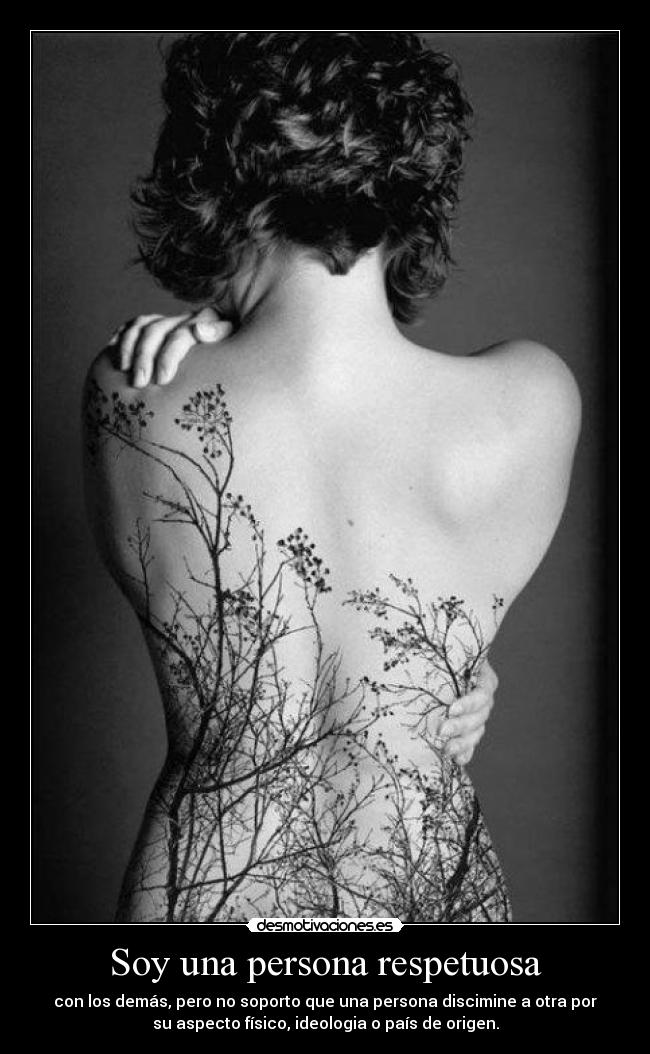 Soy una persona respetuosa -