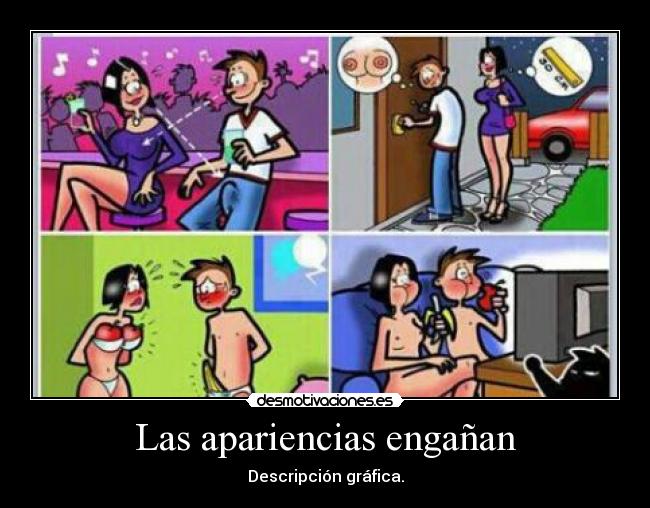 Las apariencias engañan - Descripción gráfica.