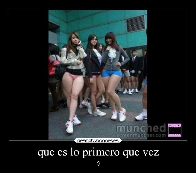 que es lo primero que vez - :)