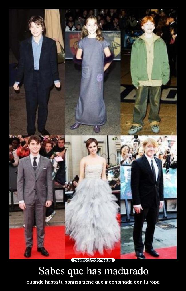 Sabes que has madurado - cuando hasta tu sonrisa tiene que ir conbinada con tu ropa
