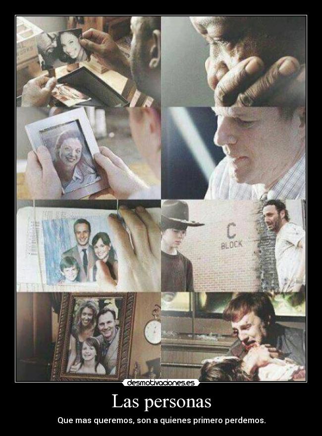 Las personas - Que mas queremos, son a quienes primero perdemos.