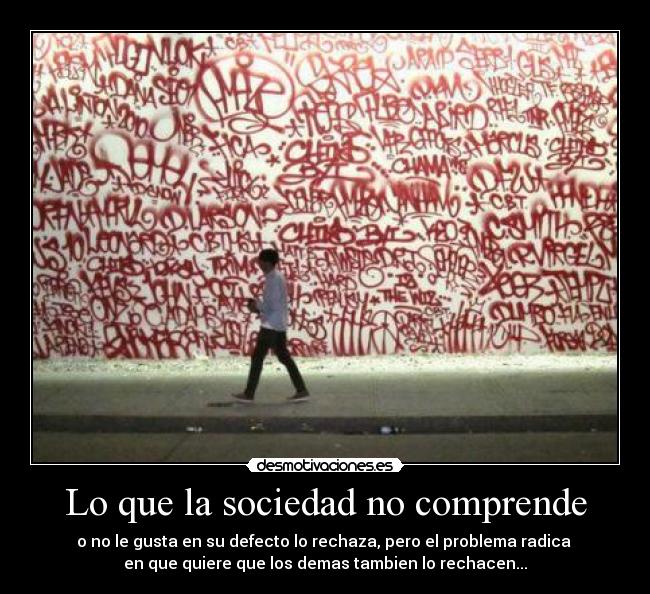 Lo que la sociedad no comprende -