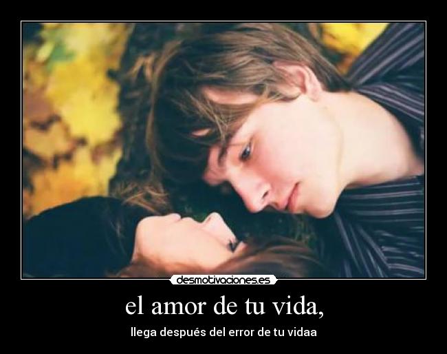 el amor de tu vida, - 