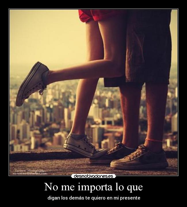 No me importa lo que -