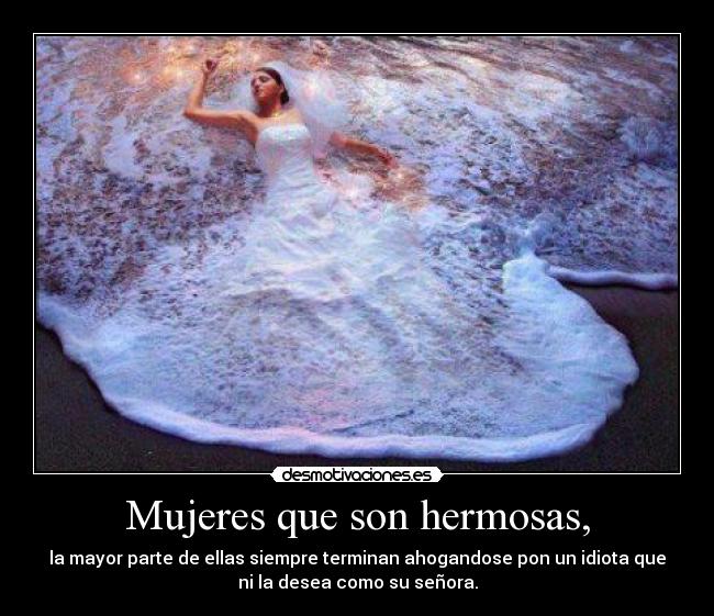 Mujeres que son hermosas, - 