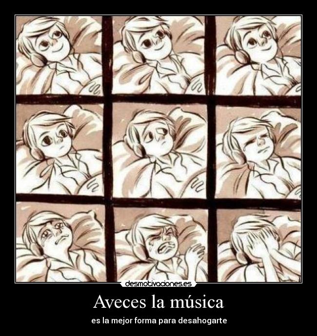 Aveces la música - es la mejor forma para desahogarte