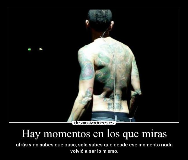 Hay momentos en los que miras -