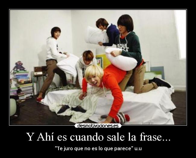 Y Ahí es cuando sale la frase... - Te juro que no es lo que parece u.u