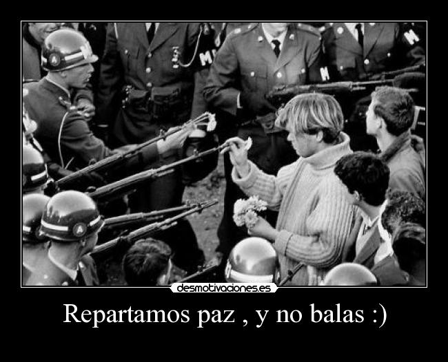 Repartamos paz , y no balas :) - 