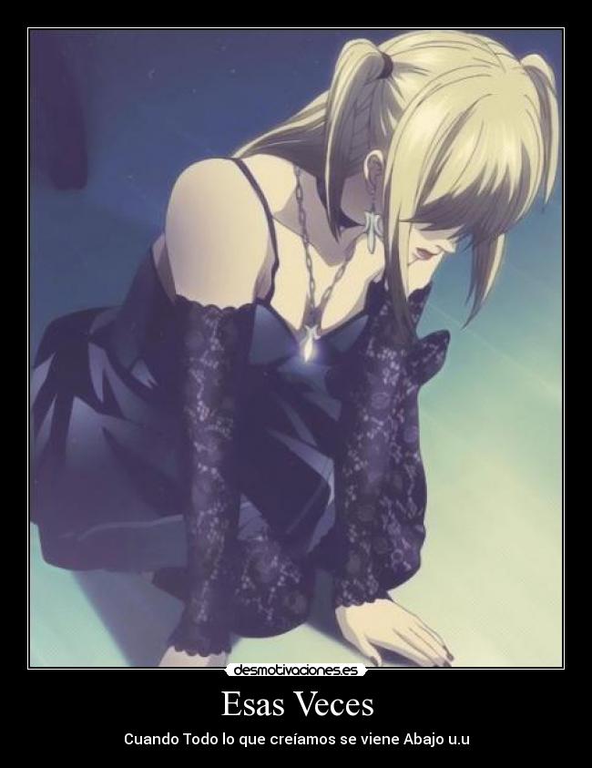Esas Veces - Cuando Todo lo que creíamos se viene Abajo u.u