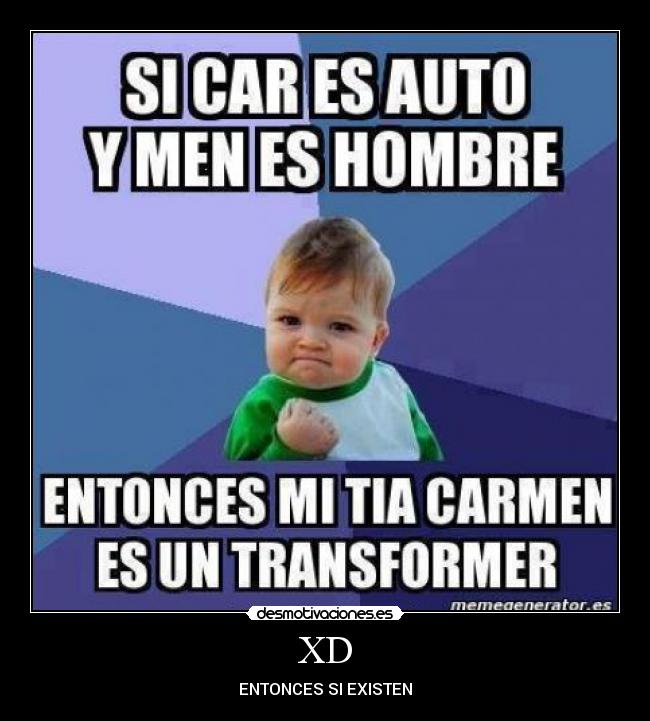 XD - ENTONCES SI EXISTEN