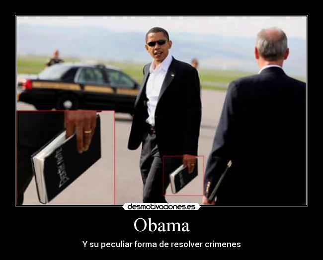 Obama - Y su peculiar forma de resolver crimenes