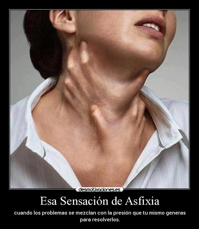 Esa Sensación de Asfixia - 