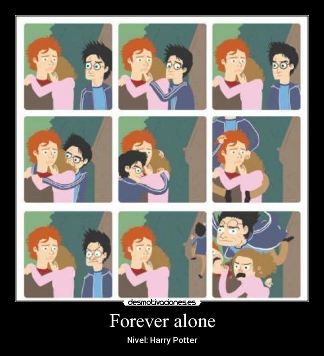 Forever alone - Nivel: Harry Potter