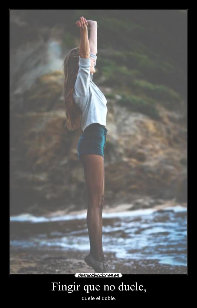 Fingir que no duele, -