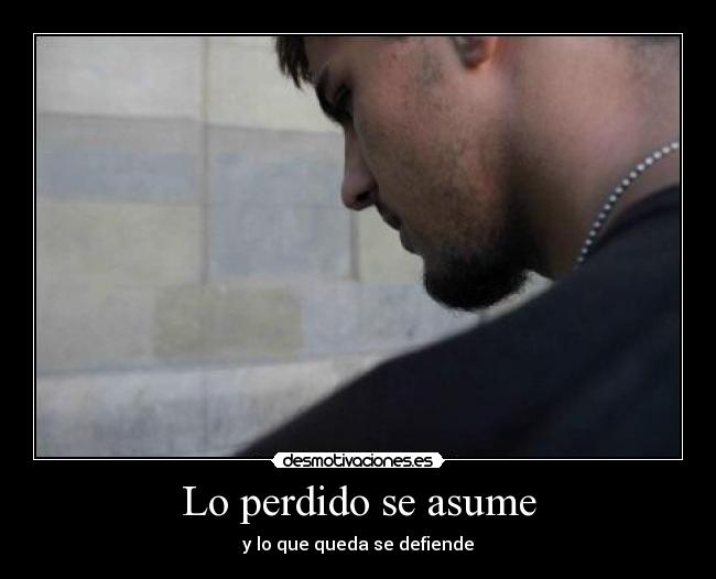 Lo perdido se asume -