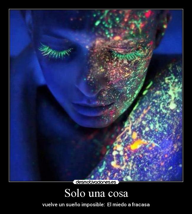 Solo una cosa - vuelve un sueño imposible: El miedo a fracasa