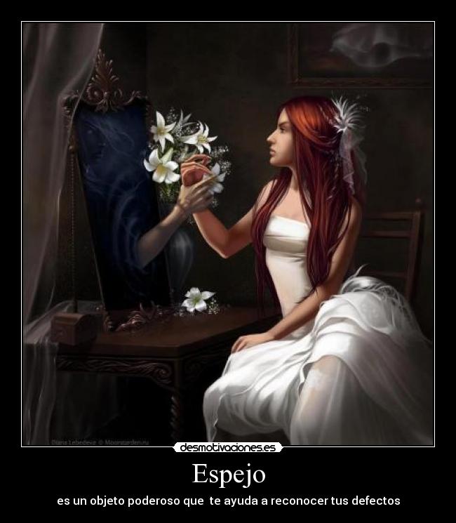 Espejo - es un objeto poderoso que  te ayuda a reconocer tus defectos