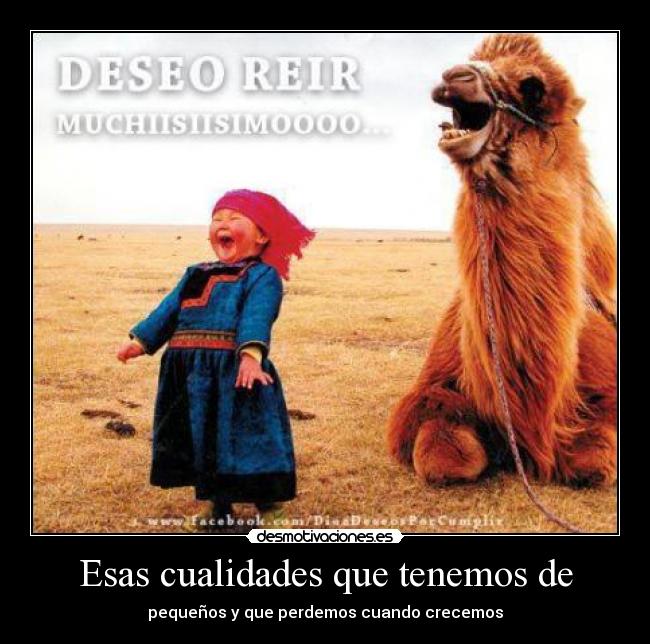 Esas cualidades que tenemos de -