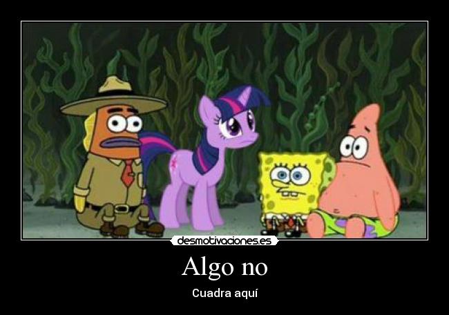 carteles lirico bob esponja poni desmotivaciones