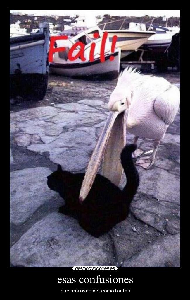 esas confusiones -