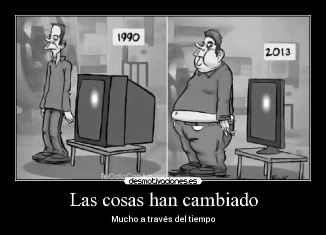 Las cosas han cambiado -