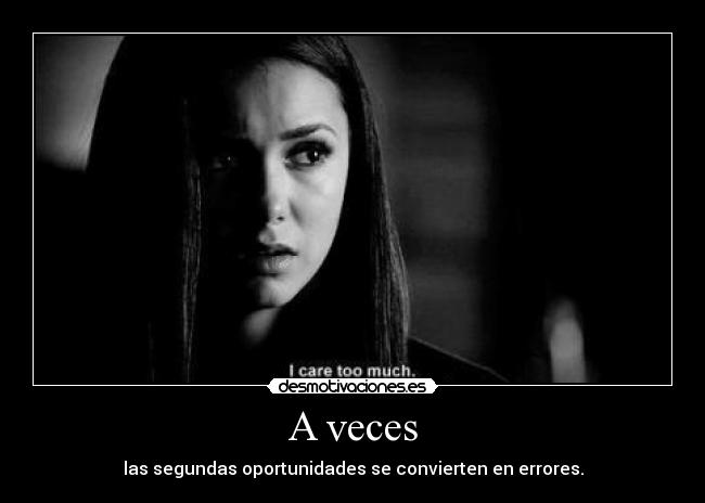 A veces - las segundas oportunidades se convierten en errores.