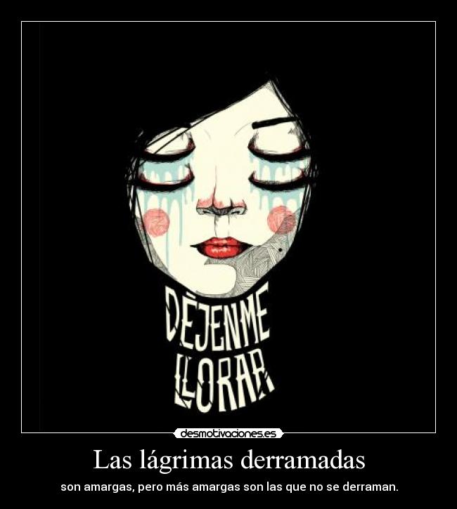 Las lágrimas derramadas -