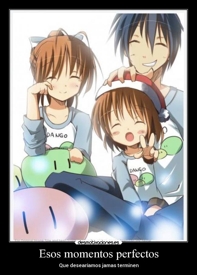Esos momentos perfectos - Que desearíamos jamas terminen