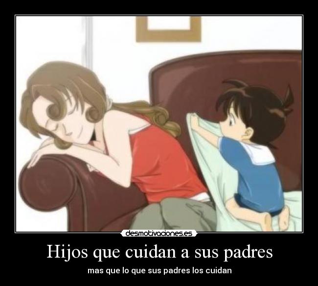 Hijos que cuidan a sus padres - mas que lo que sus padres los cuidan