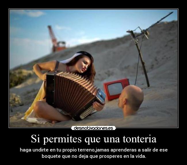 Si permites que una tonteria -