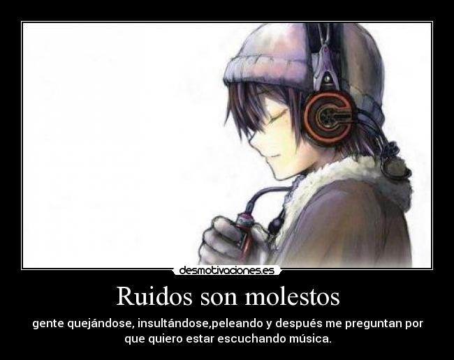 Ruidos son molestos -