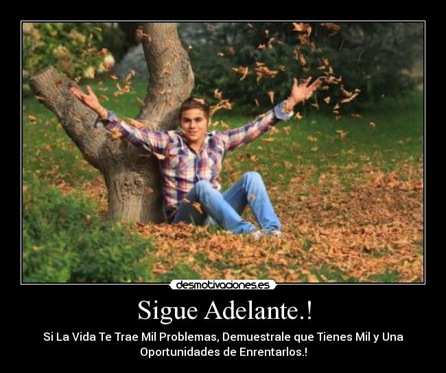 Sigue Adelante.! -