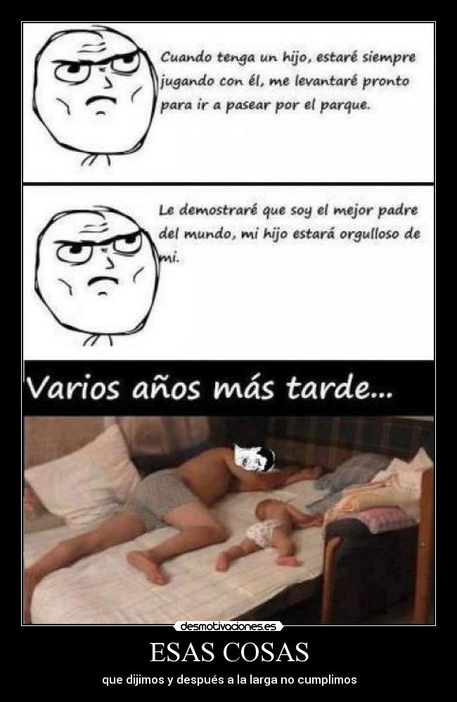 ESAS COSAS - que dijimos y después a la larga no cumplimos