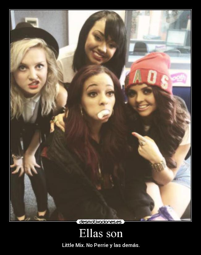 Ellas son - Little Mix. No Perrie y las demás.