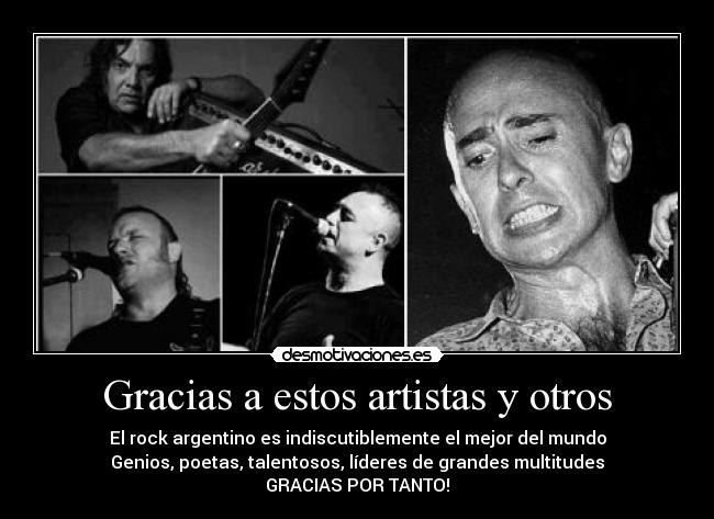 Gracias a estos artistas y otros - El rock argentino es indiscutiblemente el mejor del mundo
Genios, poetas, talentosos, líderes de grandes multitudes
GRACIAS POR TANTO!