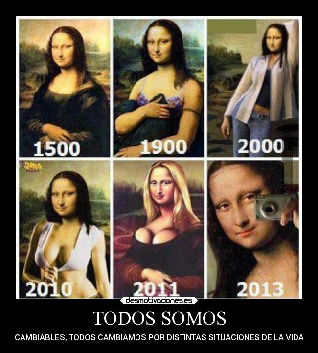 TODOS SOMOS - CAMBIABLES, TODOS CAMBIAMOS POR DISTINTAS SITUACIONES DE LA VIDA